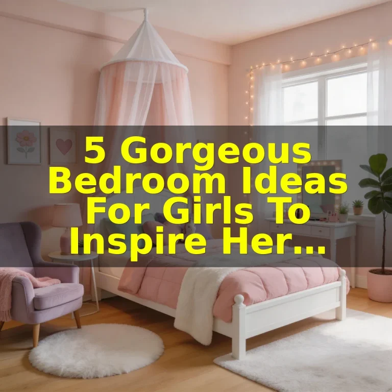5 Gorgeous Bedroom Ideas For Girls To Inspire Her Dream Space